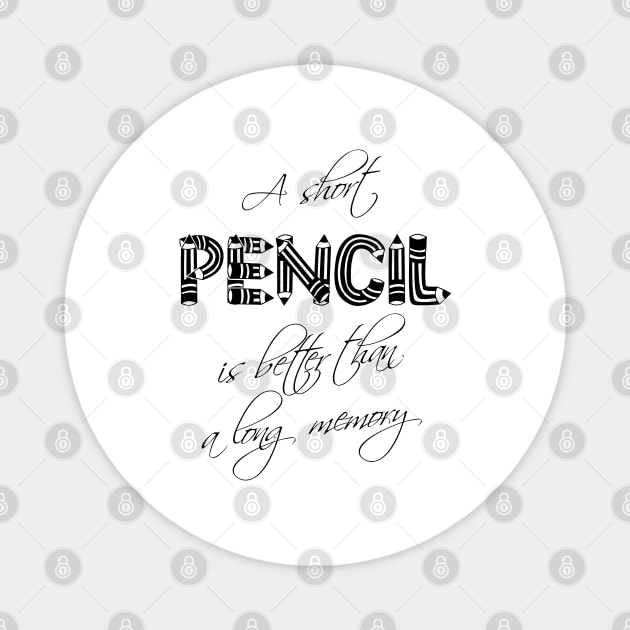 A short pencil is better than a long memory Magnet by FlyingWhale369